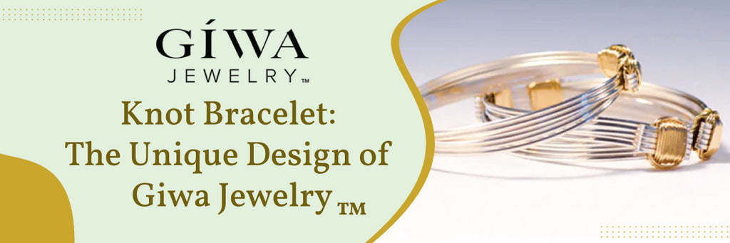 Knot Bracelet: The Unique Design of Giwa™ Jewelry